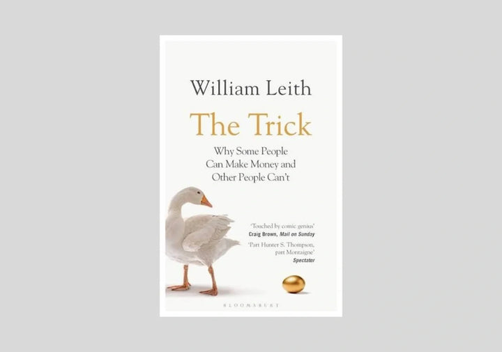 The Trick: Why Some People Can Make Money and Other People Can't
