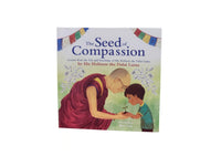The Seed of Compassion: Lessons from the Life and Teachings of His Holiness the Dalai Lama