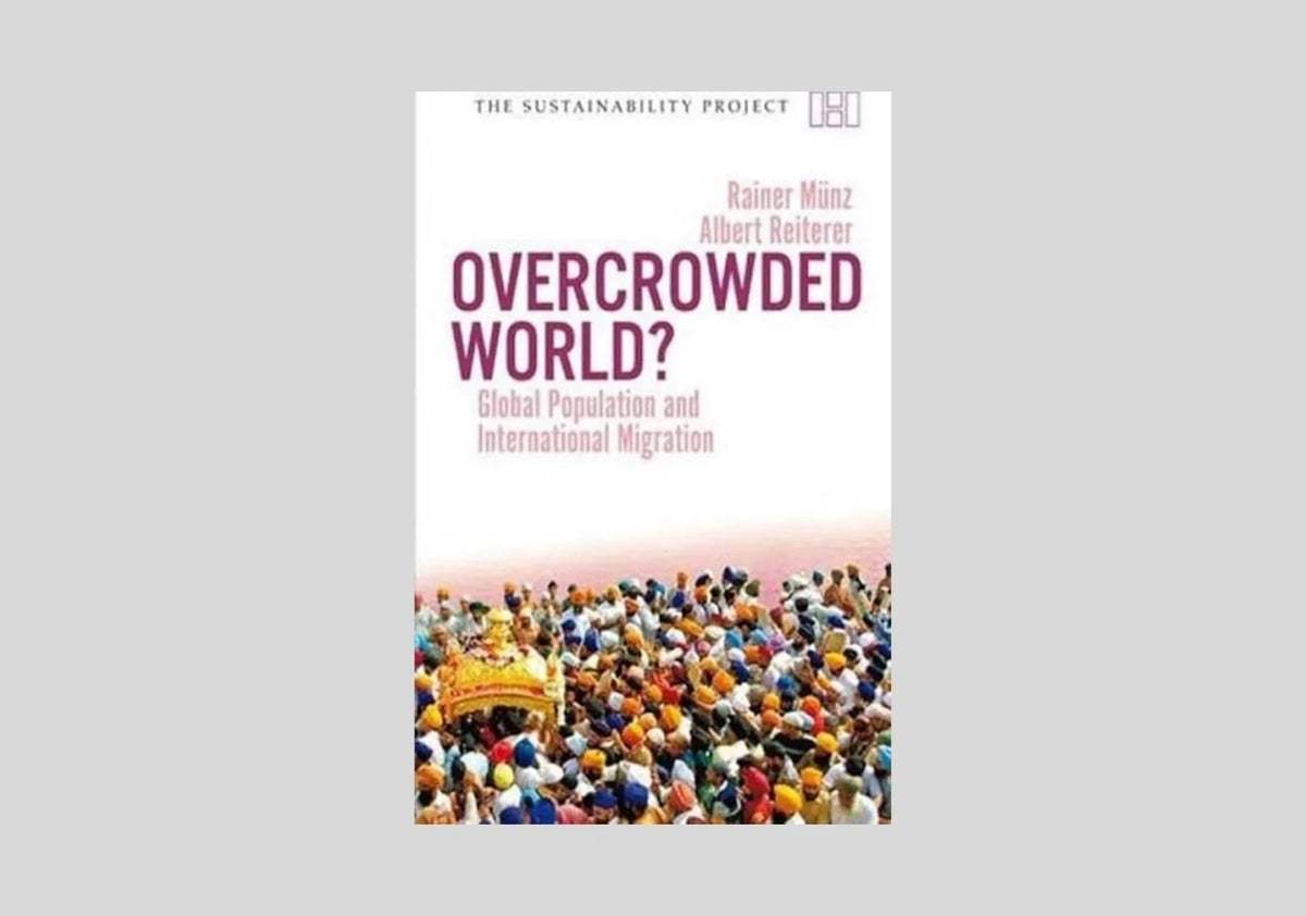 Overcrowded World?: Global Population and International Migration (Sustainability Project)
