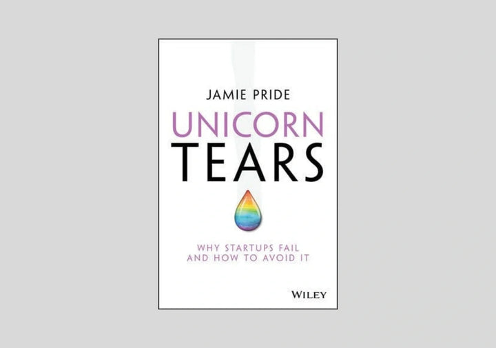 Unicorn Tears: Why Startups Fail and How To Avoid It