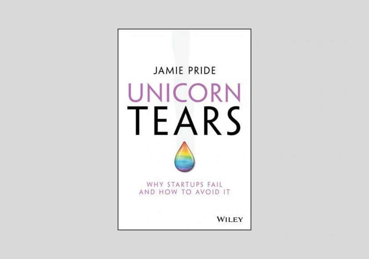 Unicorn Tears: Why Startups Fail and How To Avoid It
