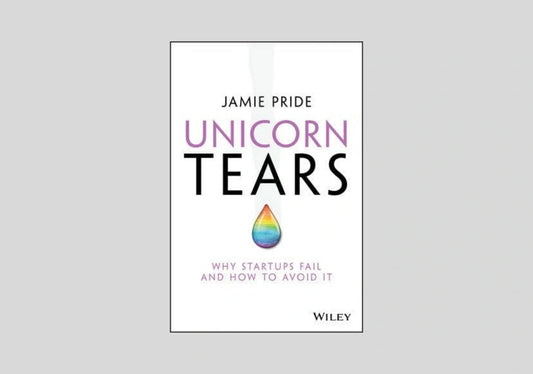 Unicorn Tears: Why Startups Fail and How To Avoid It