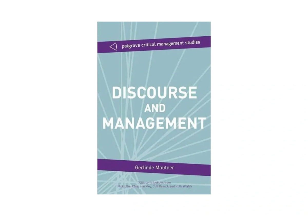 Discourse and Management: Critical Perspectives