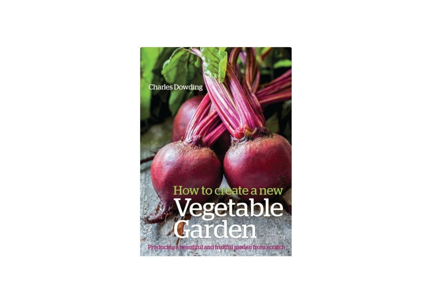 How to Create a New Vegetable Garden Producing a Beautiful and Fruitful Garden from Scratch