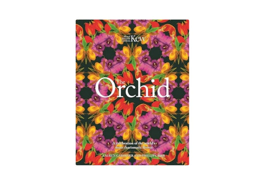 The Orchid: Royal Botanic Gardens, Kew A Celebration of the World's Most Charismatic Flower