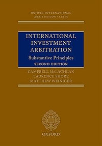 International Investment Arbitration: Substantive Principles (Oxford International Arbitration Series)