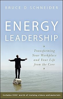 Energy Leadership. Transforming Your Workplace And Your Life From The Core