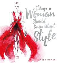 Things a Woman Should Know About Style (Things a Women Should Know)