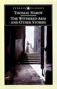 The Withered Arm and Other Stories, 1874-1888 (Penguin Classics)