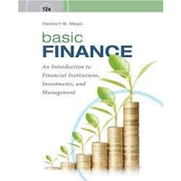 Basic Finance: An Introduction to Financial Institutions, Investments, and Management