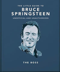 The Little Guide to Bruce Springsteen: The Boss
