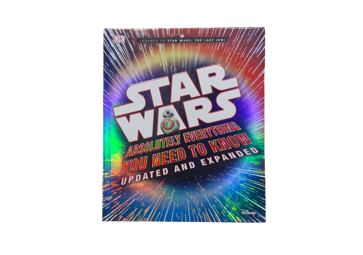 Star Wars: Absolutely Everything You Need to Know, Updated and Expanded (Journey to Star Wars: the Last Jedi)