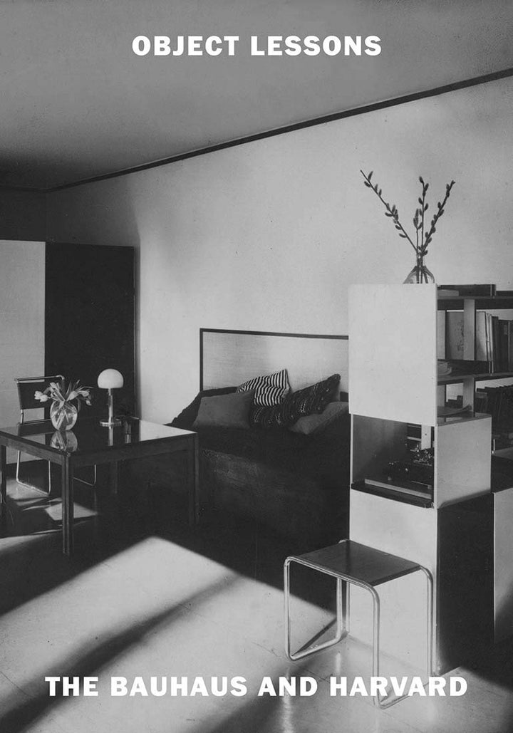Object Lessons The Bauhaus and Harvard