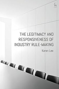 The Legitimacy and Responsiveness of Industry Rule-making