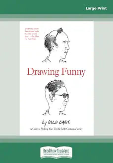 Drawing Funny A Guide to Making Your Terrible Little Cartoons Funnier