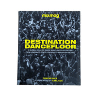 Destination Dancefloor: A Global Atlas of Dance Music and Club Culture From London to Tokyo, Chicago to Berlin and Beyond