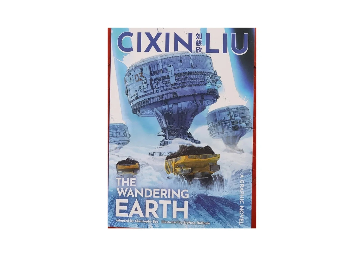 Cixin Liu's The Wandering Earth: A Graphic Novel (The Worlds of Cixin Liu)