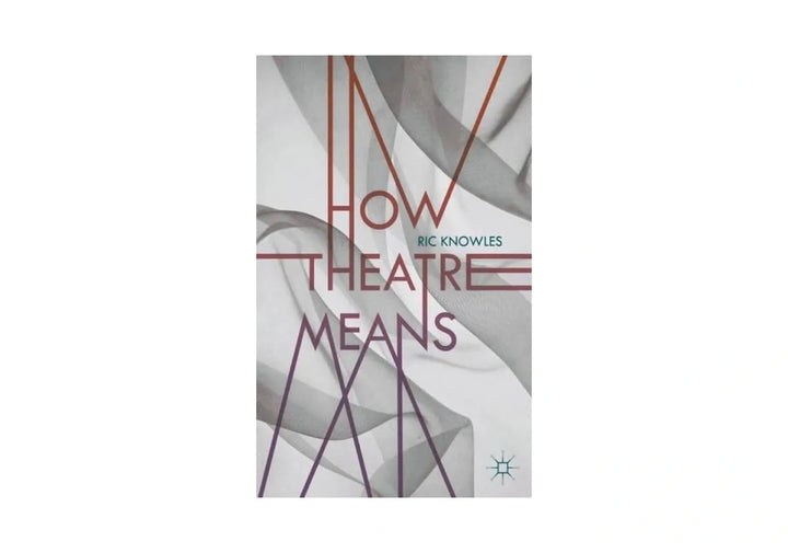 How Theatre Means