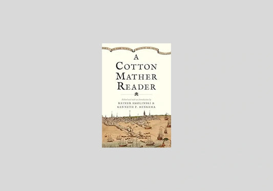 A Cotton Mather Reader