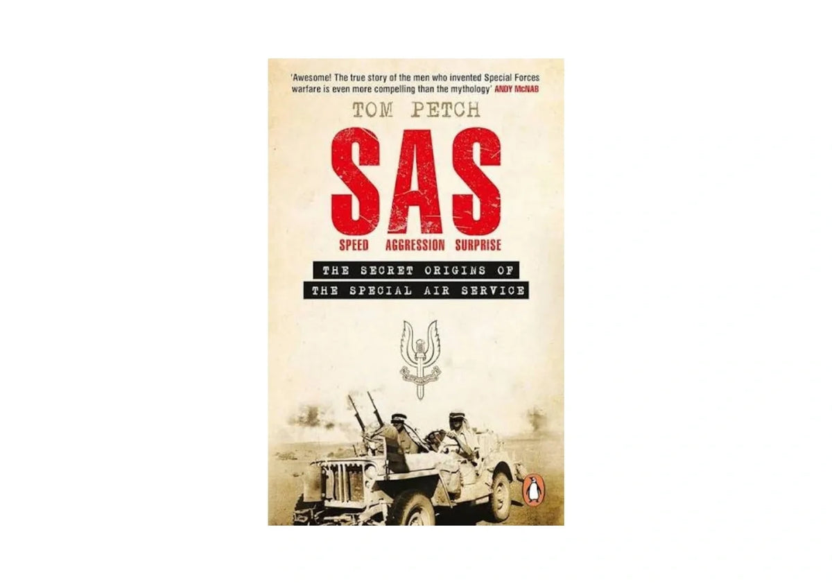 SAS Speed, Aggression, Surprise : The Secret Origins of the Special Air Service