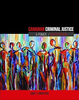 Canadian Criminal Justice: A Primer