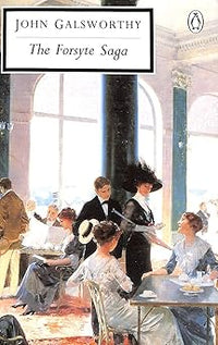 The Forsyte Saga: The Man of Property; In Chancery; To Let (Forsyte Chronicles)