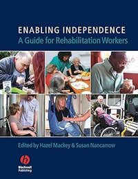 Enabling Independence: A Guide for Rehabilitation Workers