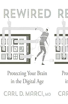 Rewired: Protecting Your Brain in the Digital Age