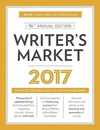 Writers Market 2017: The Most Trusted Guide to Getting Published