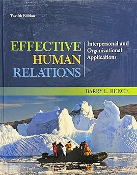Effective Human Relations: Interpersonal and Organizational Applications