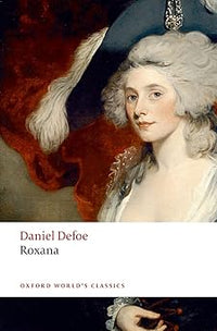 Roxana: The Fortunate Mistress (Oxford World's Classics)