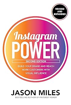 Instagram Power, Second Edition
Build Your Brand and Reach More Customers with Visual Influence