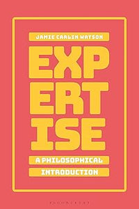 Expertise: A Philosophical Introduction