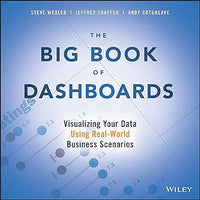 The Big Book of Dashboards: Visualizing Your Data Using Real-World Business Scenarios
