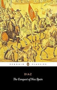 The Conquest of New Spain (Penguin Classics)