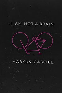I am Not a Brain: Philosophy of Mind for the 21st Century