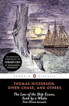 The Loss of the Ship Essex, Sunk by a Whale (Penguin Classics)