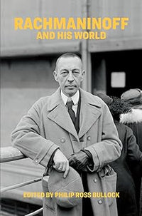 Rachmaninoff and His World (The Bard Music Festival)