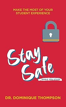 Stay Safe While You Study: Make the Most of Your Student Experience