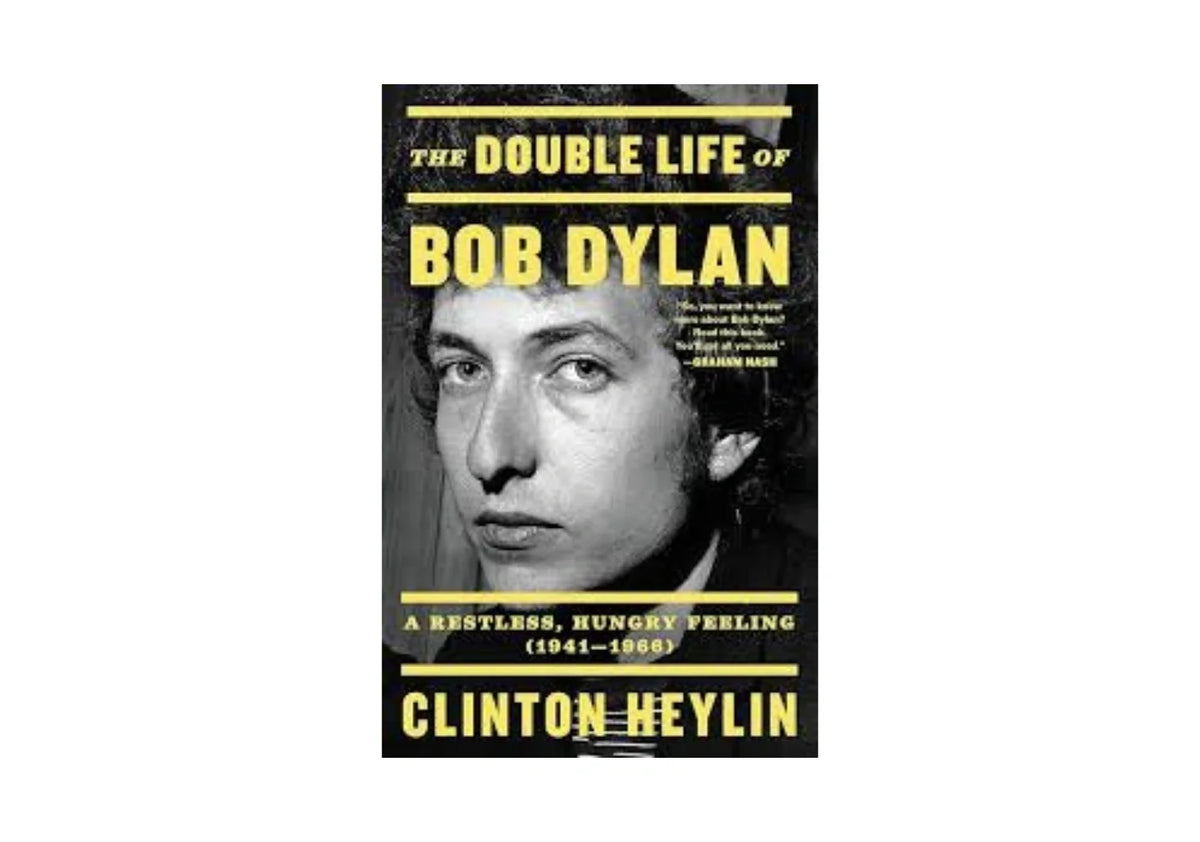 The Double Life of Bob Dylan: A Restless, Hungry Feeling, 1941-1966