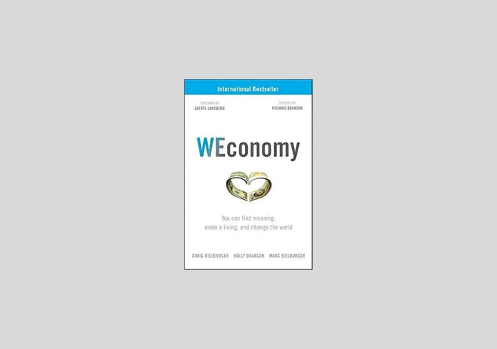 WEconomy: You Can Find Meaning, Make A Living, and Change the World