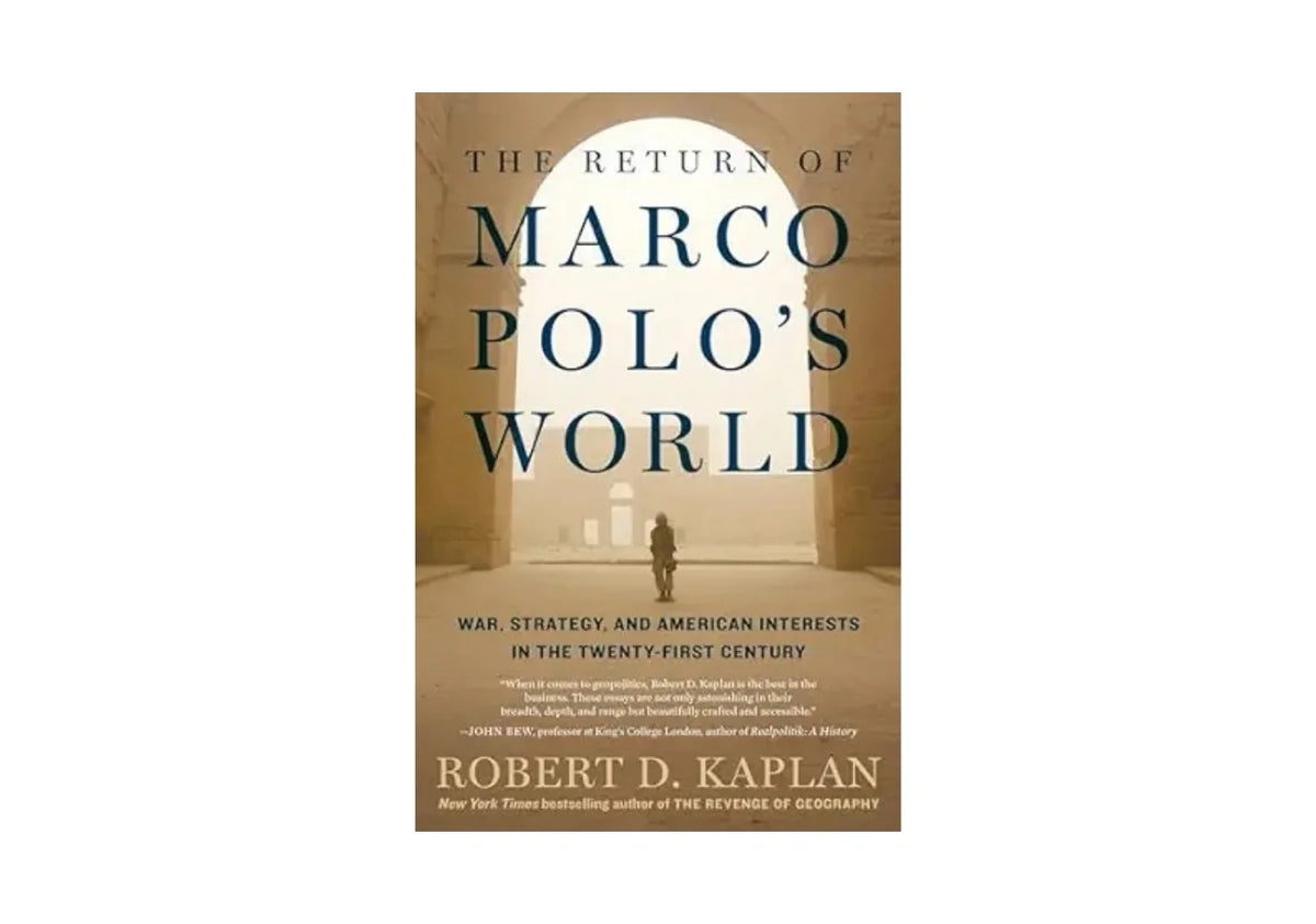The Return of Marco Polo's World: War, Strategy, and American Interests in the Twenty-first Century