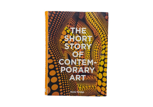 The Short Story of Contemporary Art: A Pocket Guide to Key Movements, Works, Themes & Techniques