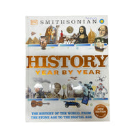 History Year by Year The History of the World, from the Stone Age to the Digital Age