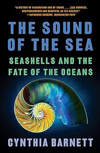 The Sound of the Sea: Seashells and the Fate of the Oceans