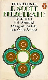 Collected Stories: Diamond as Big as the Ritz and Other Stories Vol 1 (Twentieth Century Classics)