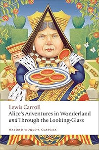 Alice's Adventures in Wonderland: WITH Through the Looking-glass