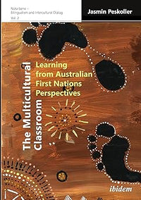 The Multicultural Classroom: Learning from Australian First Nations Perspectives (Nota bene Ð Bilingualism and Intercultural Dialog)