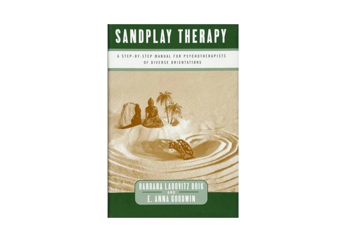 Sandplay Therapy: A Step-by-Step Manual for Psychotherapists of Diverse Orientations