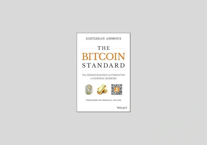 The Bitcoin Standard: The Decentralized Alternative to Central Banking